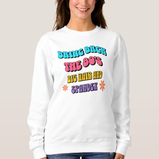 Bring Back die 80er Sweatshirt (Vorderseite)