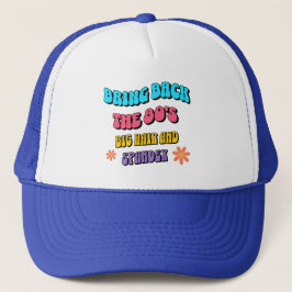 Bring Back die 80er Truckerkappe