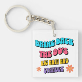 Bring Back the ’80s Schlüsselanhänger
