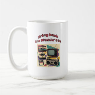 Bring Back The Bitchin' 80s - Retro Kaffeetasse