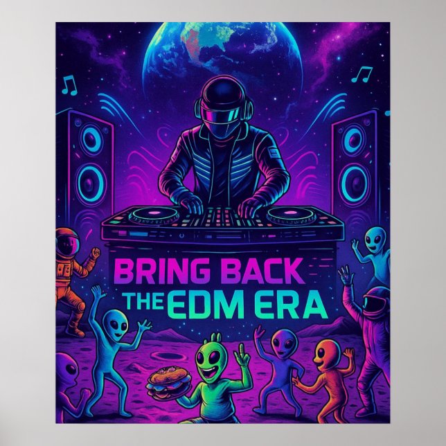 Bring Back The EDM Era - Cosmic DJ Alien Party Poster (Vorne)