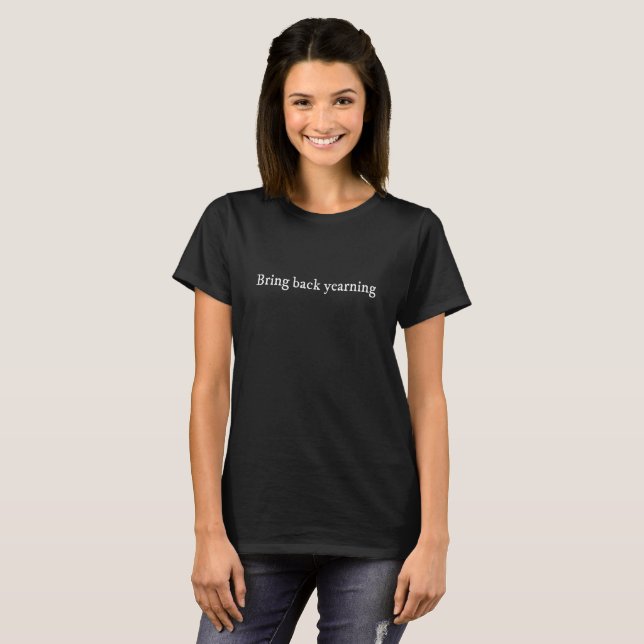 Bring back yearning dark romance books funny T-Shirt (Vorne ganz)