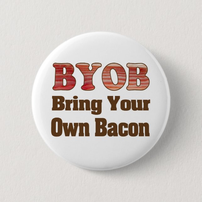 Bring Dein eigenes Bacon mit Button (Vorderseite)