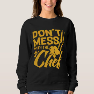 Bring den Chef nicht durcheinander Kochen für Män Sweatshirt