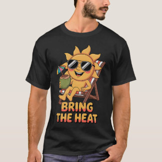 Bring die Hitze Süße Sonnenschein Lustig T-Shirt