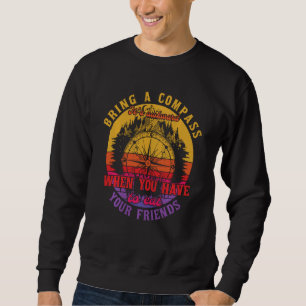 Bring einen Kompass Lustiger Camper Wandern Vintag Sweatshirt