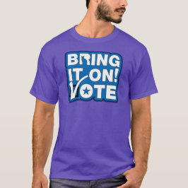 Bring es an! ABSTIMMUNG T-Shirt