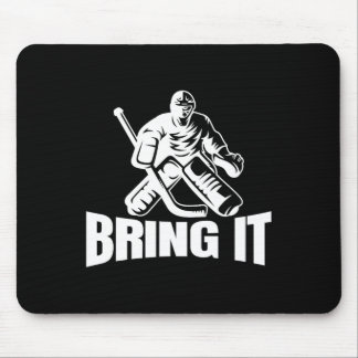 Bring es Eishockey-Torwart Lustiges Eishockey-Torw Mousepad