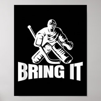 Bring it Eishockey Goaltender Funny Hockey Goalie Poster