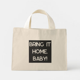 Bring it home, Baby Tote Mini Stoffbeutel