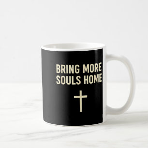 Bring Mehr Seelen Heim Christlicher Glaube Jesus D Kaffeetasse