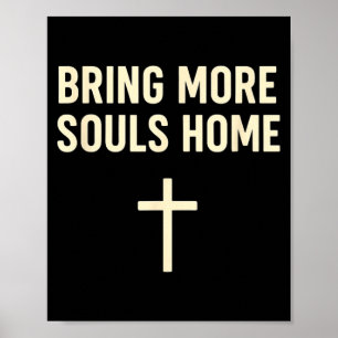 Bring Mehr Seelen Heim Christlicher Glaube Jesus D Poster