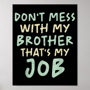 Bring meinen Bruder nicht durcheinander, das ist m Poster