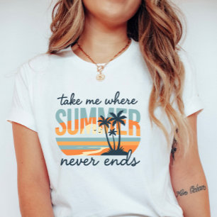 Bring mich dahin, wo der Sommer nie endet; Tropic T-Shirt
