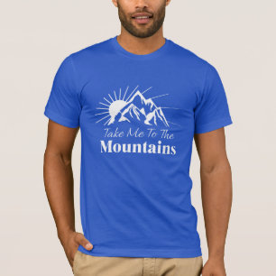 Bring mich in die Berge T-Shirt