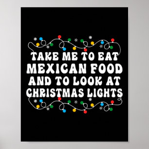 Bring mich, mexikanisches Essen zu essen und Weihn Poster