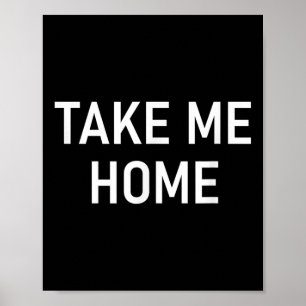Bring mich nach Hause, Lustig, Witze, Sarkastisch Poster