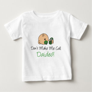 Bring mich nicht dazu, Daideo anzurufen Baby T-shirt