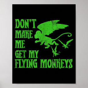 Bring mich nicht dazu, dass ich fliegende Affen be Poster