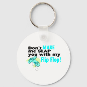 Bring mich nicht dazu, dich mit meinem Dreh-Flop z Schlüsselanhänger