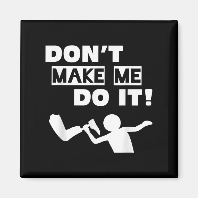 Bring mich nicht dazu  magnet (Vorne)