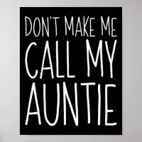 Bring mich nicht dazu, mein Shirt Tante zu nennen 