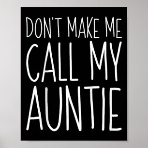 Bring mich nicht dazu, mein Shirt Tante zu nennen  Poster