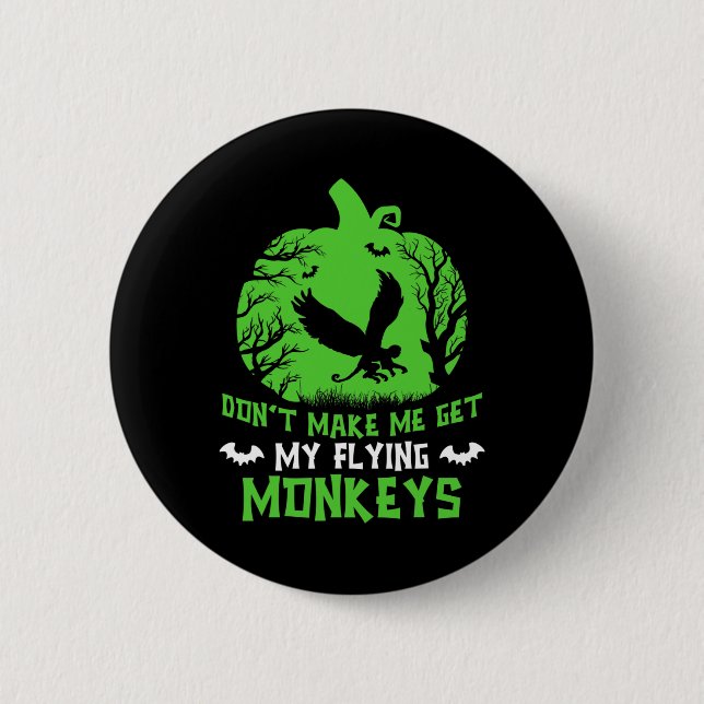 Bring mich nicht dazu, meine fliegenden Affen als  Button (Vorderseite)