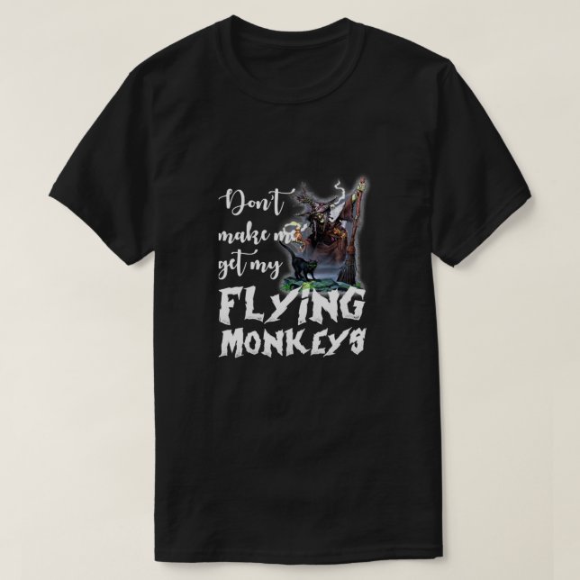 Bring mich nicht dazu, meine fliegenden Affen klas T-Shirt (Design vorne)
