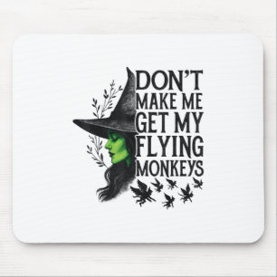 Bring mich nicht dazu, meine fliegenden Affen zu h Mousepad