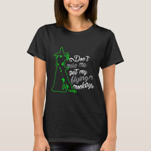 Bring mich nicht dazu, meine fliegenden Affen zu h T-Shirt
