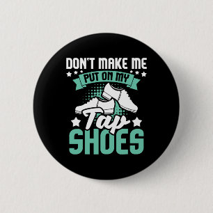 Bring mich nicht dazu, meine Gestochen Schuhe anzu Button