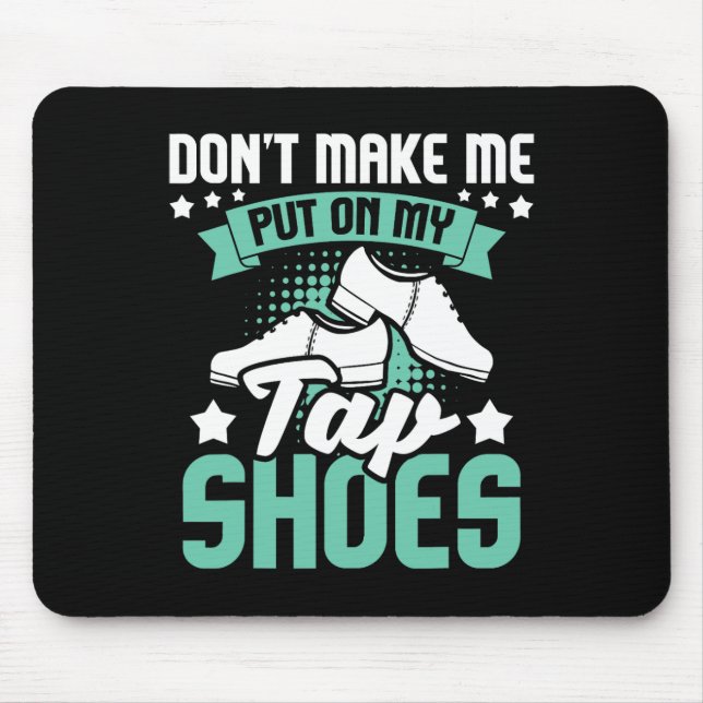 Bring mich nicht dazu, meine Gestochen Schuhe anzu Mousepad (Vorne)