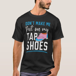 Bring mich nicht dazu, meine Gestochen Schuhe Stec T-Shirt