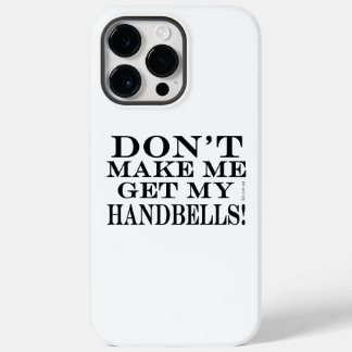 Bring mich nicht dazu, meine Handglocken Case-Mate iPhone 14 Pro Max Hülle