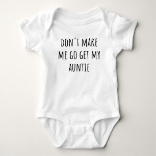 Bring mich nicht dazu, meine Tante zu holen Lustig Baby Strampler