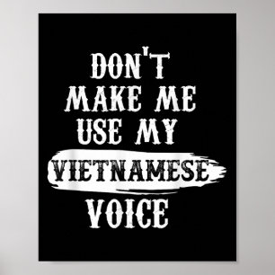 Bring mich nicht dazu, meine vietnamesische Stimme Poster