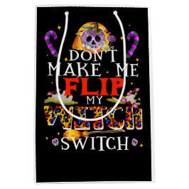 Bring mich nicht dazu, meinen Hexenschalter Drehen Mittlere Geschenktüte