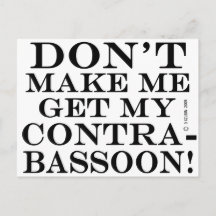 Bring mich nicht dazu, meinen Kontrabasbald zu bek