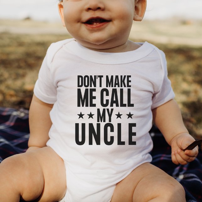 Bring mich nicht dazu, meinen Onkel Baby Bodysuit  Strampler (Von Creator hochgeladen)