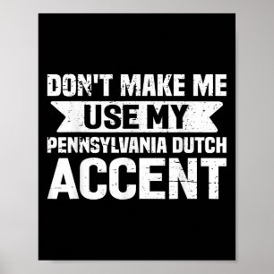 Bring mich nicht dazu, meinen pennsylvanisch-deuts poster