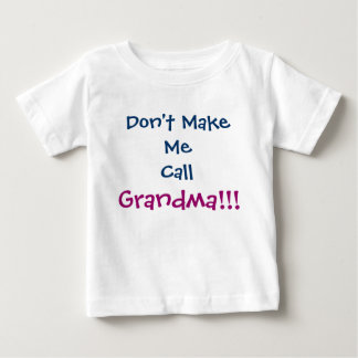 Bring mich nicht dazu, Oma Säugling T - Shirt zu r