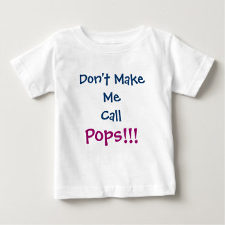 Bring mich nicht dazu, Pop Großvater Säugling T -  Baby T-shirt