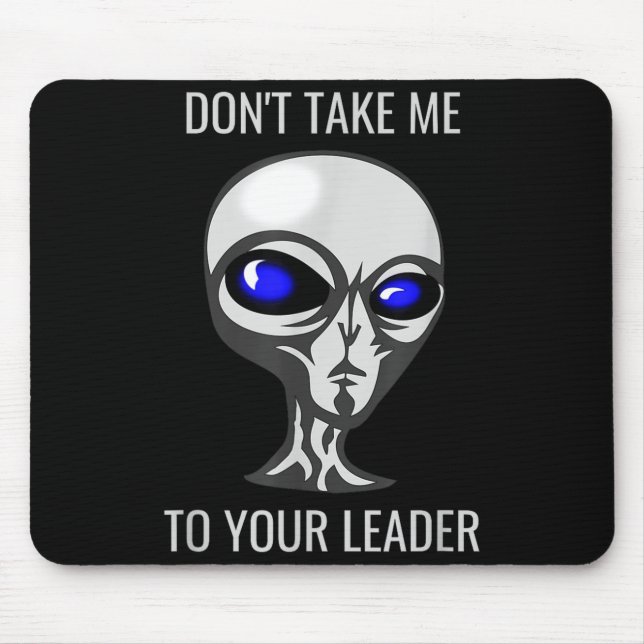 Bring mich nicht zu deinem Chef Lustiger Alien  Mousepad (Vorne)