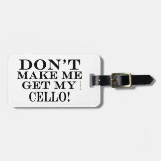Bring mich nicht zum Cello Gepäckanhänger