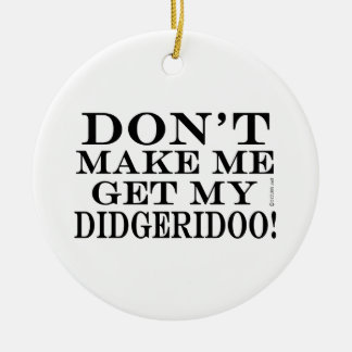 Bring mich nicht zum Didgeridoo Keramikornament