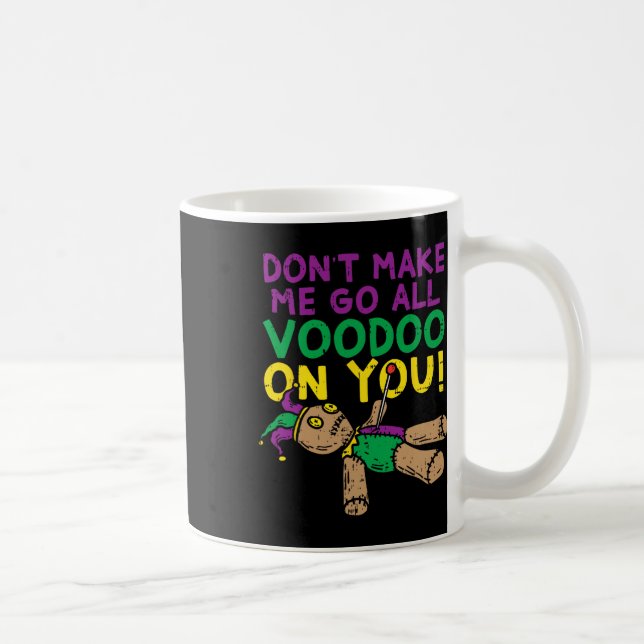 Bring mich nicht zum Voodoo über dich, Mardi Gras  Kaffeetasse (Rechts)