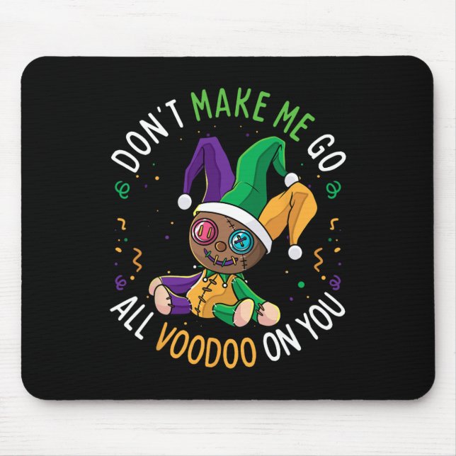 Bring mich nicht zum Voodoo über dich, Mardi Gras  Mousepad (Vorne)