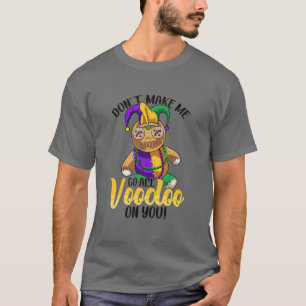Bring mich nicht zum Voodoo über dich, Mardi Gras T-Shirt