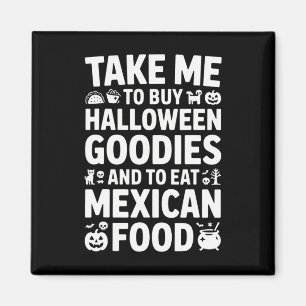 Bring mich, um Halloween-Goodies zu kaufen und mex Magnet